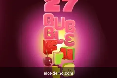 27 Bubble Fruits slot