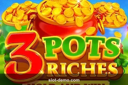 3 Pots Riches: Hold and Win slot