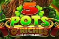 5 Pots O'Riches slot