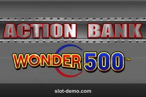 Action Bank Wonder 500 slot