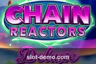 Chain Reactors Deluxe slot