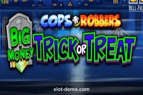 Cops 'n' Robbers Big Money Trick or Treat slot