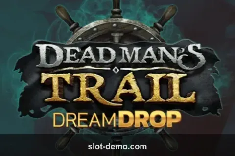 Dead Man's Trail Dream Drop slot