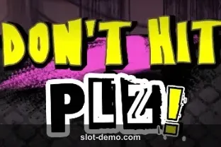 Don't Hit PLZ slot