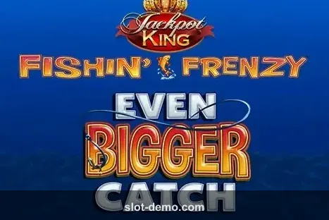 Fishin' Frenzy Even Bigger Catch Jackpot King slot