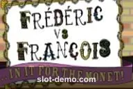 Frederic vs Francois slot