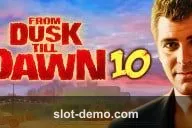From Dusk Till Dawn 10 slot
