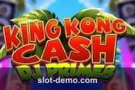 King Kong Cash DJ Prime8 slot