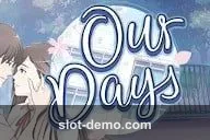 Our Days slot
